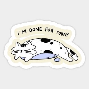 Im done for today Sticker